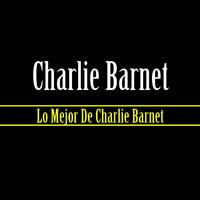 Lo Mejor De Charlie Barnet