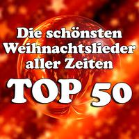 Die schönsten Weihnachtslieder aller Zeiten Top 50