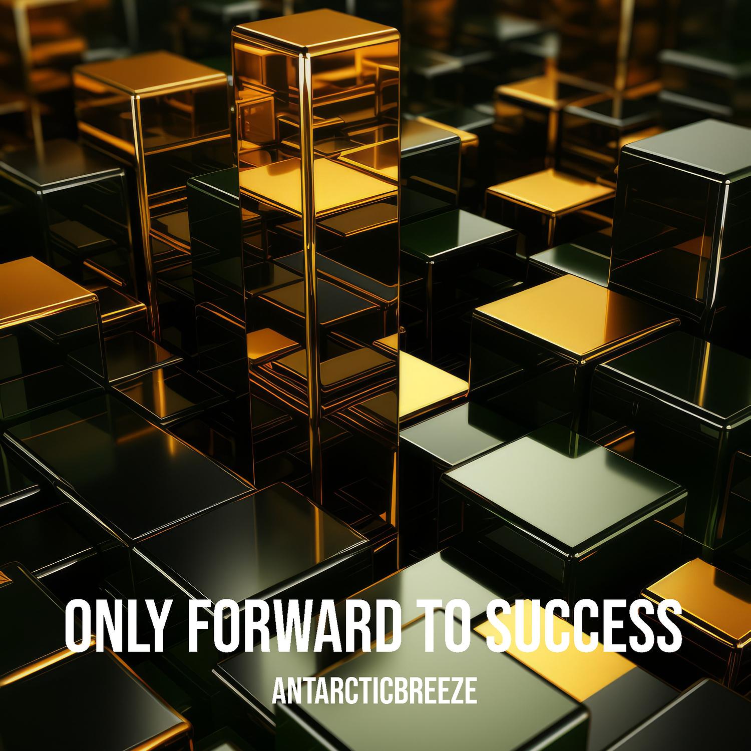 Only Forward to Success