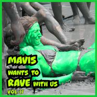 MAVIS Wants To RAVE With Us ! Vol. 17