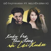 Xuân Hạ Thu Đông Rồi Lại Xuân (feat. Nguyễn Đình Vũ)