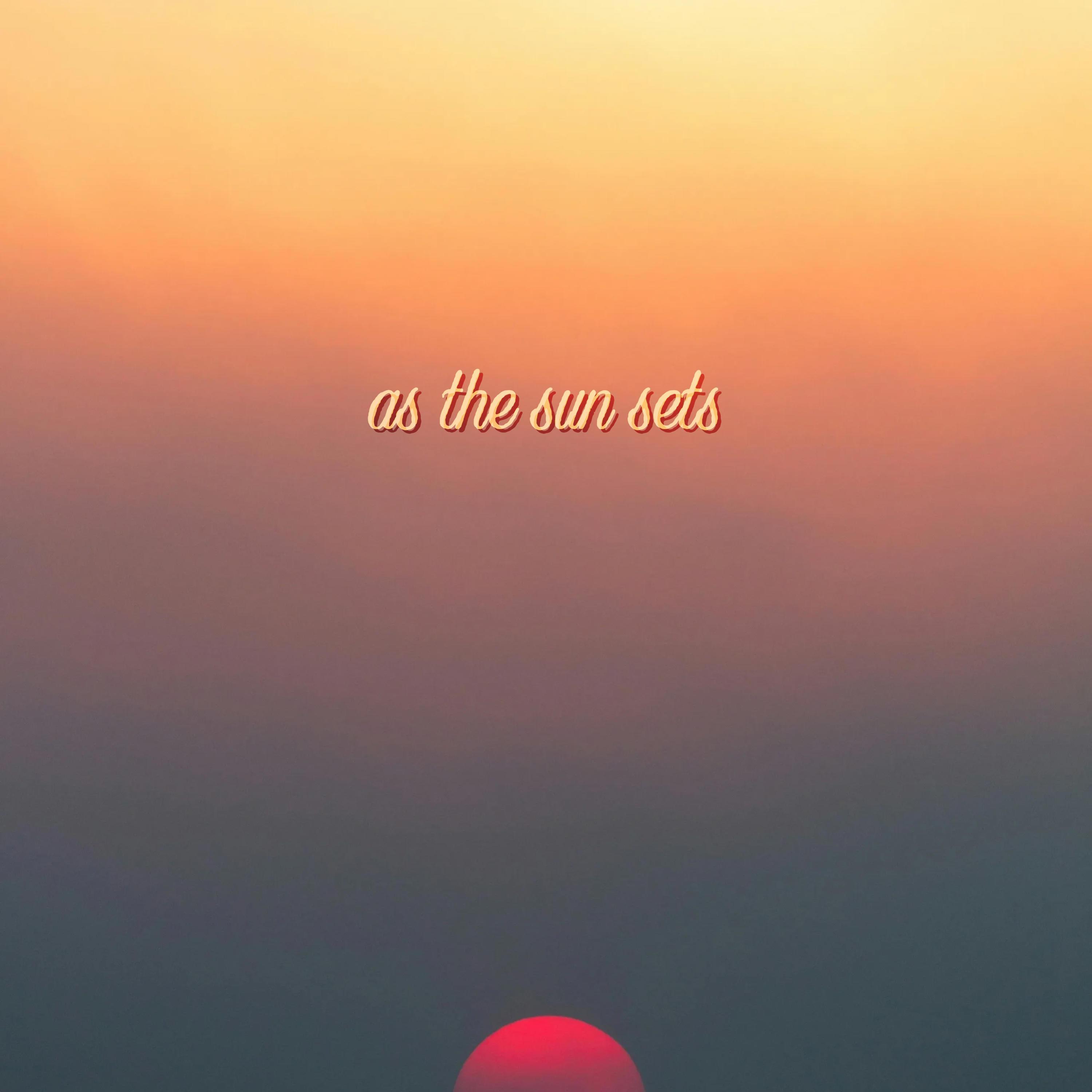 as the sun sets