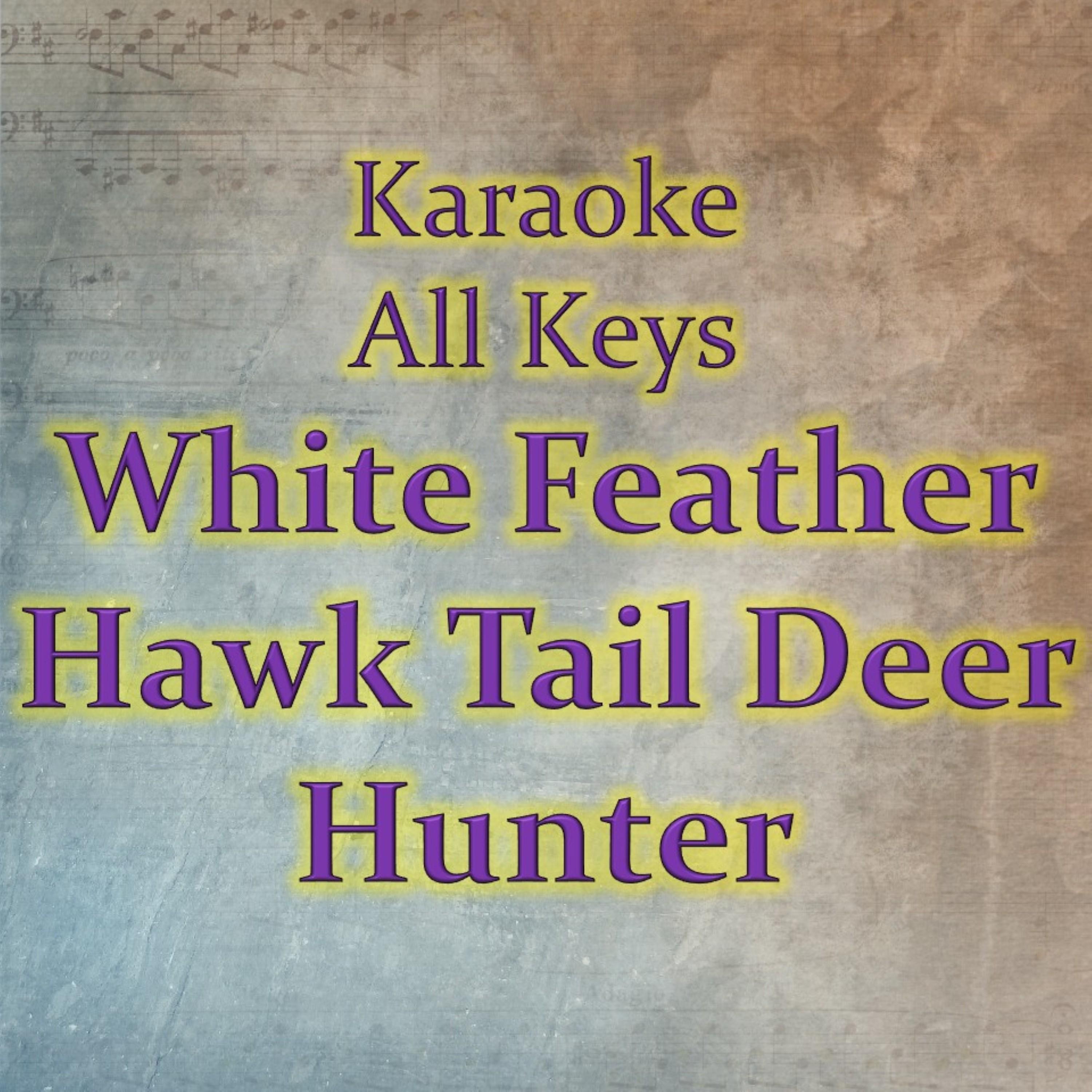 White Feather Hawk Tail Deer Hunter (Karaoke Version)