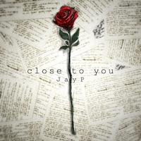 close to you