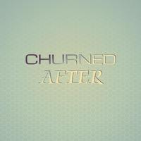 Churned After