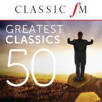 50 Greatest Classics by Classic FM