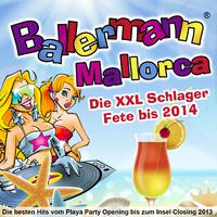 Ballermann Mallorca - Die besten Hits vom Playa Party Opening bis zum Insel Closing 2013 - Die XXL Schlager Fete bis 2014