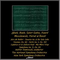 Gluck, Bach, Saint-Saëns, Fauré, Moszkowski, Pierné & Ravel: Airs de Ballet - Sonata NO. 6 for Solo Cello - Pavane, OP. 50 - Suite NO. 1, OP. 39 - Cydalise et le Chêvre-Pied - Ma Mère l’Oye - Symphony NO. 3, OP. 55