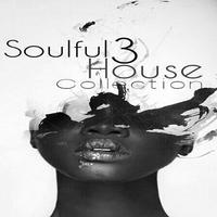 Soulful House Collection, Vol. 3