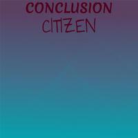 Conclusion Citizen