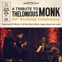 A Tribute to Thelonious Monk 90th Birthday Celebration (Live from Manhattan Center, New York City)