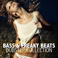 Bass & Freaky Beats - Dubstep Collection