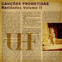 Cancões Prometidas, Raridades (Vol. 2)