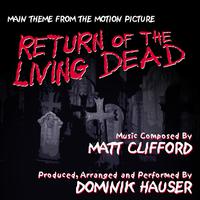 Return Of The Living Dead - Main Theme from the Motion Picture (Matt Clifford) Single