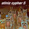 Atiniz - cypher 5