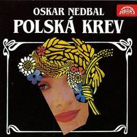 Nedbal: Polská krev (Polish Blood)