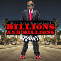 Billions And Billions (feat. Patriotic Klown Face & Ace B) [Remix]