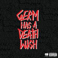 GERM HAS A DEATHWISH