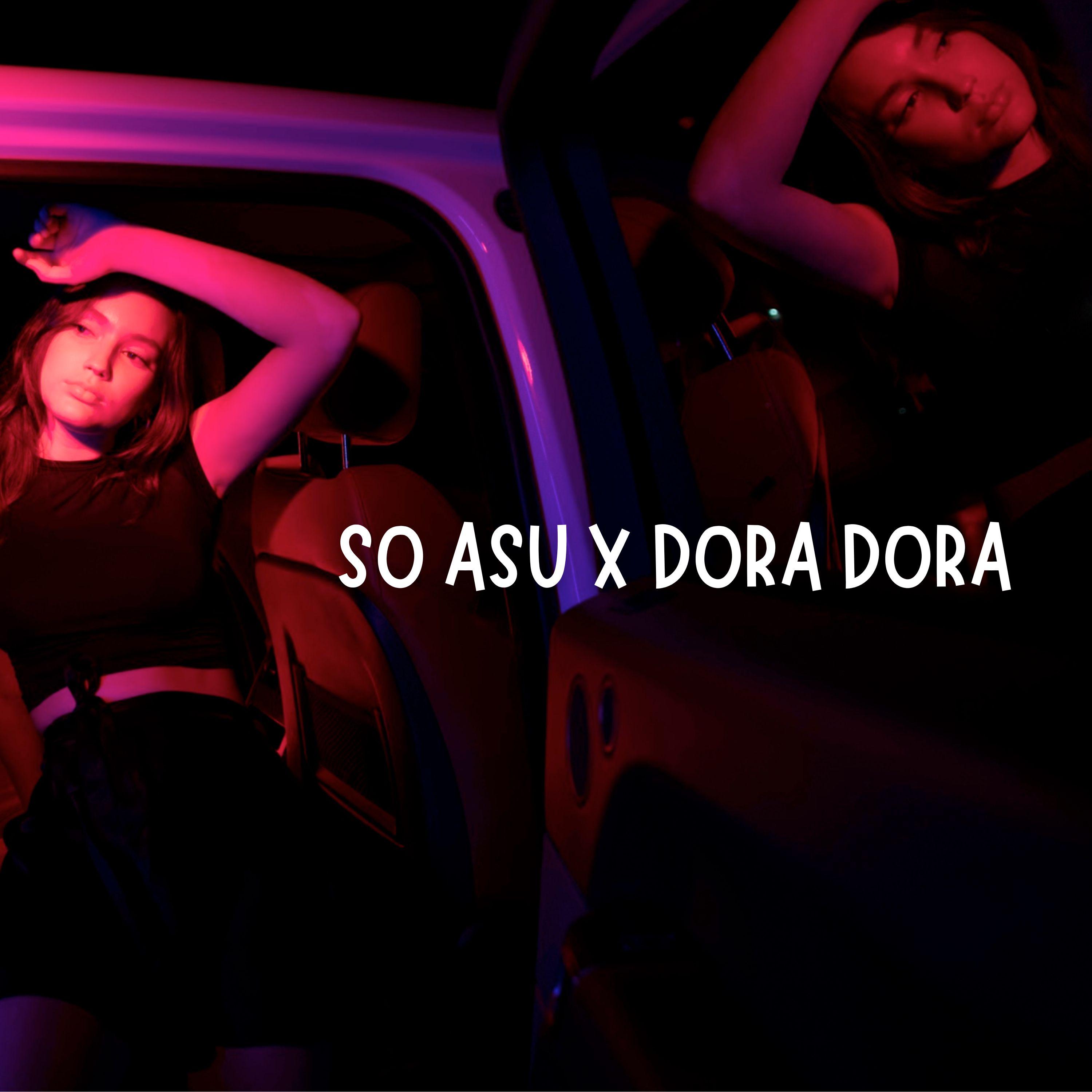 So Asu x Dora Dora