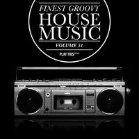 Finest Groovy House Music, Vol. 51