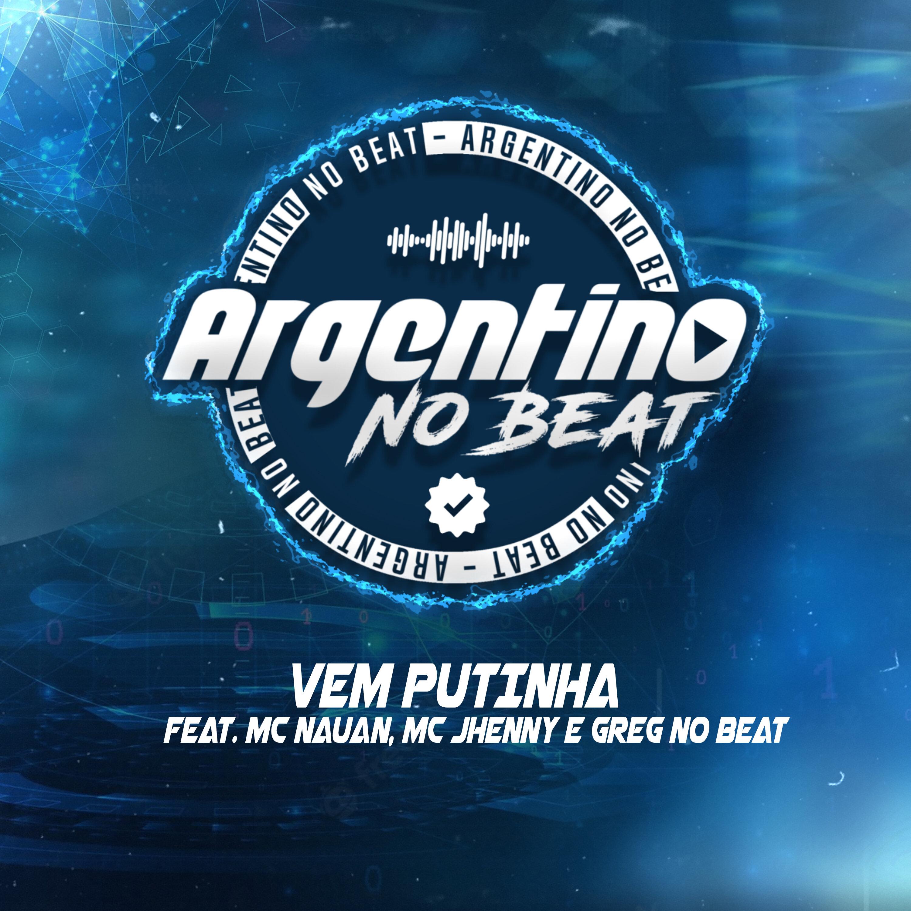 Vem Putinha (feat. mc jhenny, Mc Nauan, GREG NO BEAT)