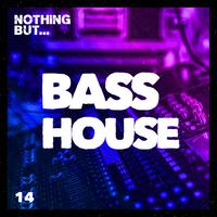 Nothing But... Bass House, Vol. 14