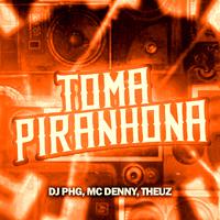 Toma Piranhona (Remix)