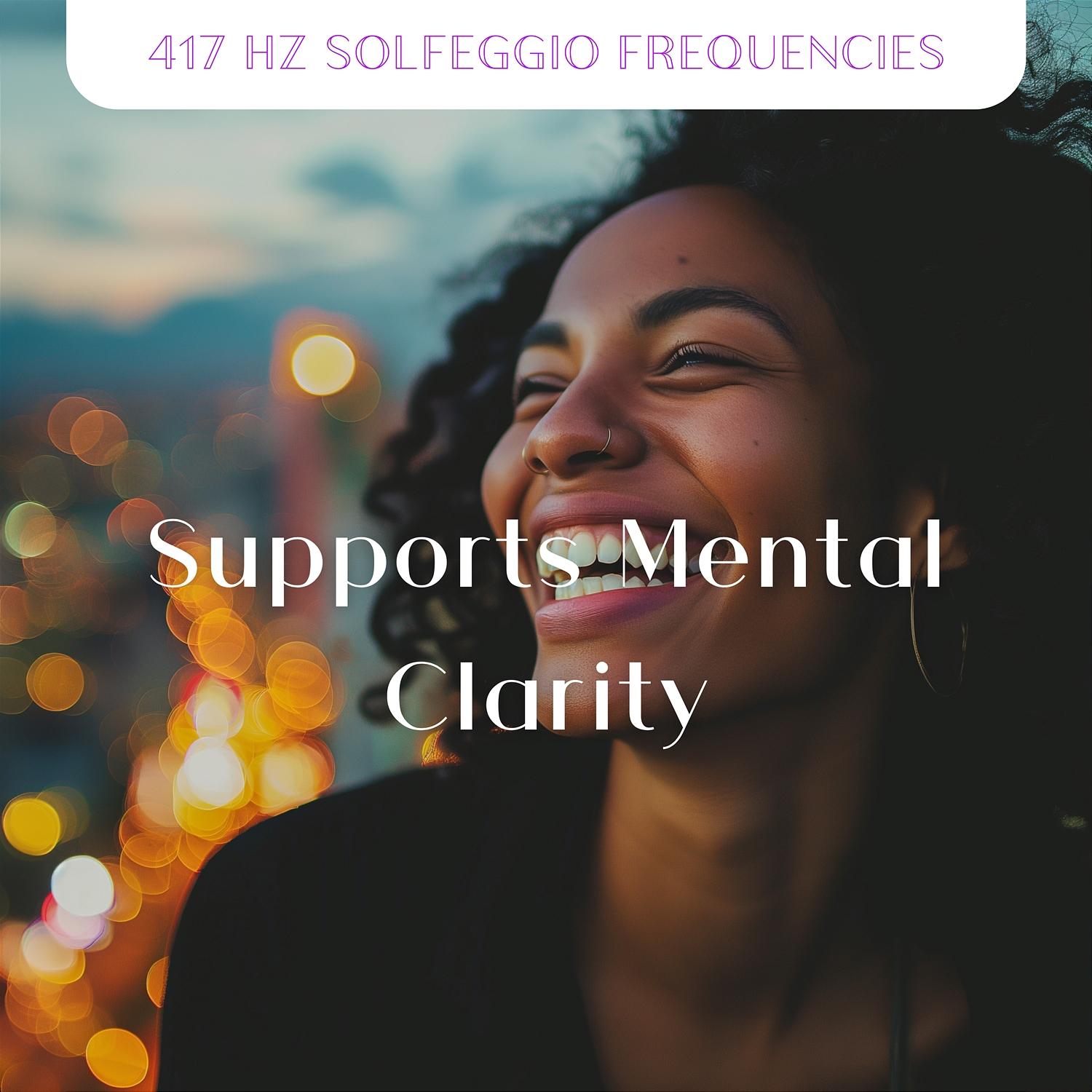 supports mental clarity歌手：417 hz solfeggio frequen