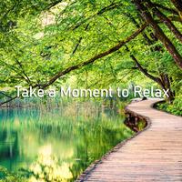 Take a moment to relax