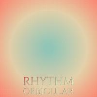 Rhythm Orbicular