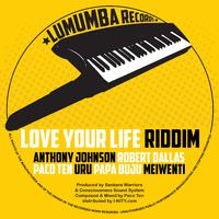 Love Your Life Riddim