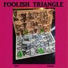 Foolish Triangle - Too Local