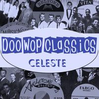 Doo-Wop Classics Vol. 12 [Celeste Records]