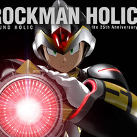 ROCKMAN HOLIC～the 25th Anniversary～