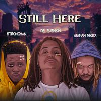 Still Here (feat. Strongman)