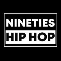 Nineties Hip Hop