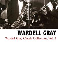 Wardell Gray Classic Collection, Vol. 3