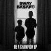 Sway Dasafo - Be A Champion