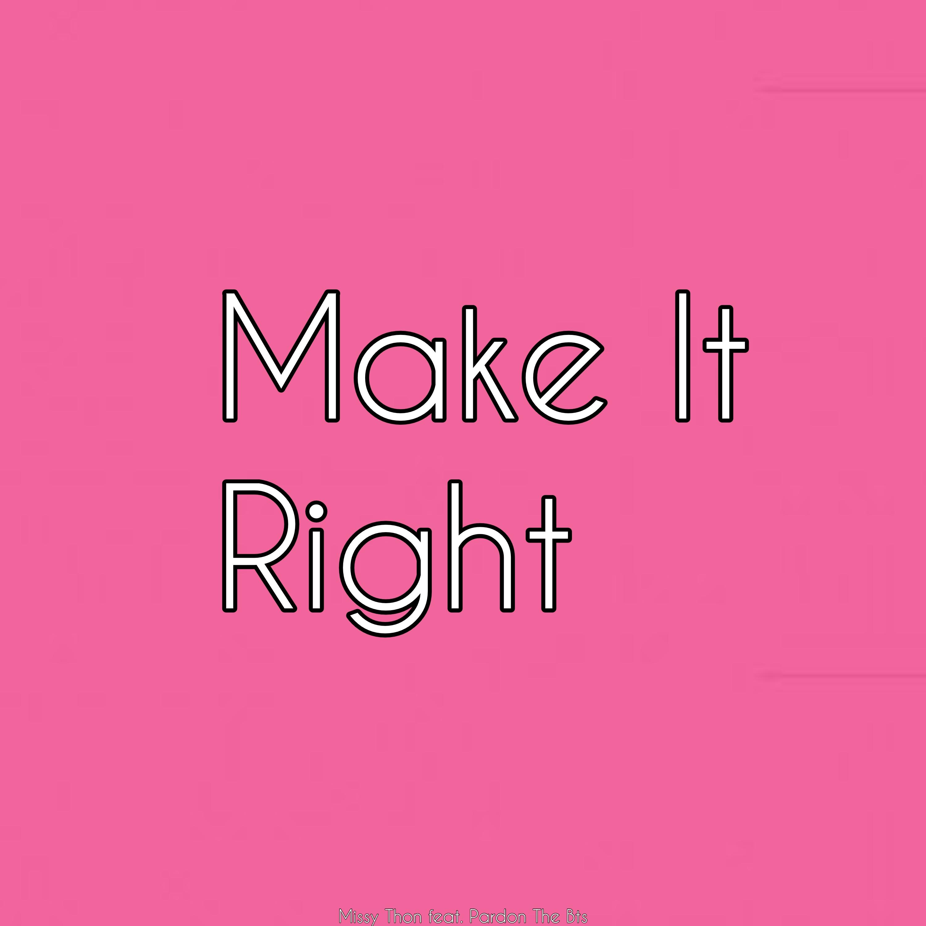 Make It Right_Missy Thon_Make It Right | 在线播放_Make It Right歌词_Make It Right下载 | 网易云音乐