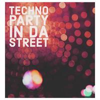 Techno Party in Da Street