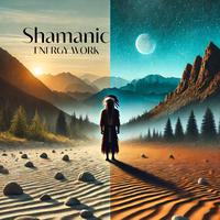 Shamanic Energy Work: Healing and Balancing Your Energy Field with Ancient Practices