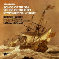 Stanford: Songs of the Sea, Songs of the Fleet & Symphony No. 3 