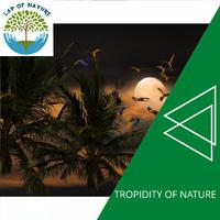 Tropidity of Nature