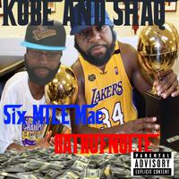 Kobe And Shaq (feat. Six Mile Mac)