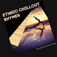 Ethnic Chillout Rhymes - Ayurveda Healing And Yoga