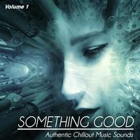 Something Good, Vol. 1 (Authentic Chillout Music Sounds)