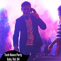 Tech House Party Gala, Vol. 04