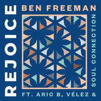 Rejoice (feat. Aric B., Vélez & Soul Connection)