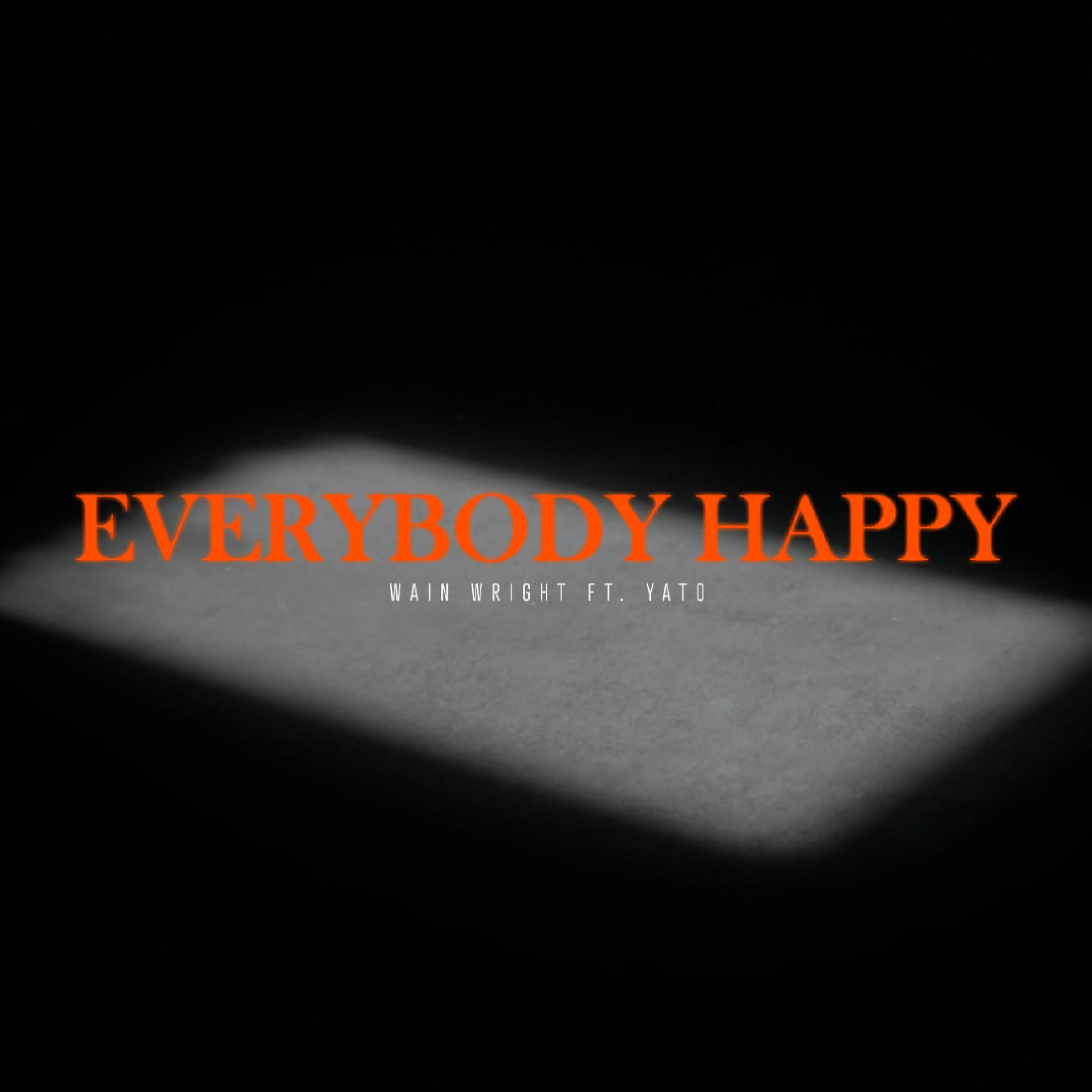 Everybody Happy (feat. Wain Wright & Yato Music)