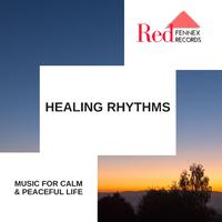 Healing Rhythms - Music For Calm & Peaceful Life